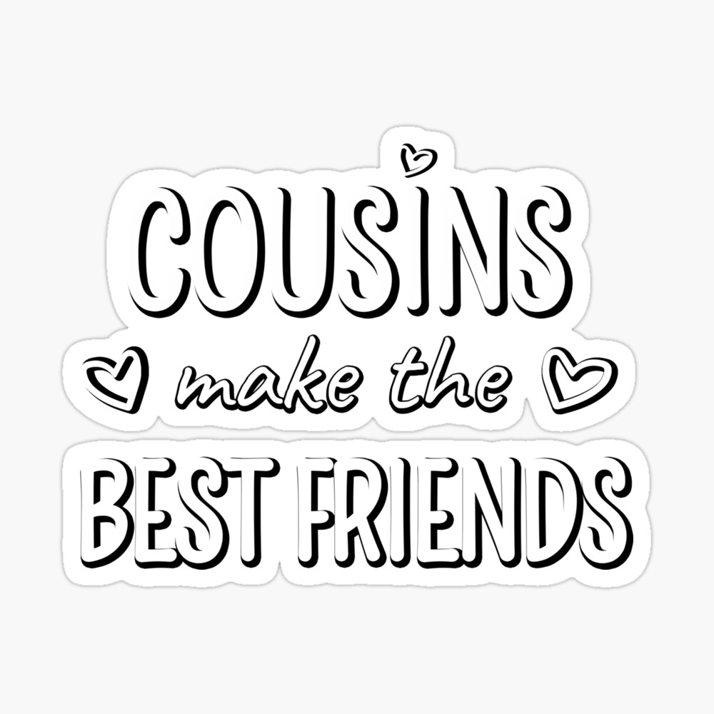 Cousins Make The Best Friends Art Board Print For Sale By Pattranit56 Redbubble