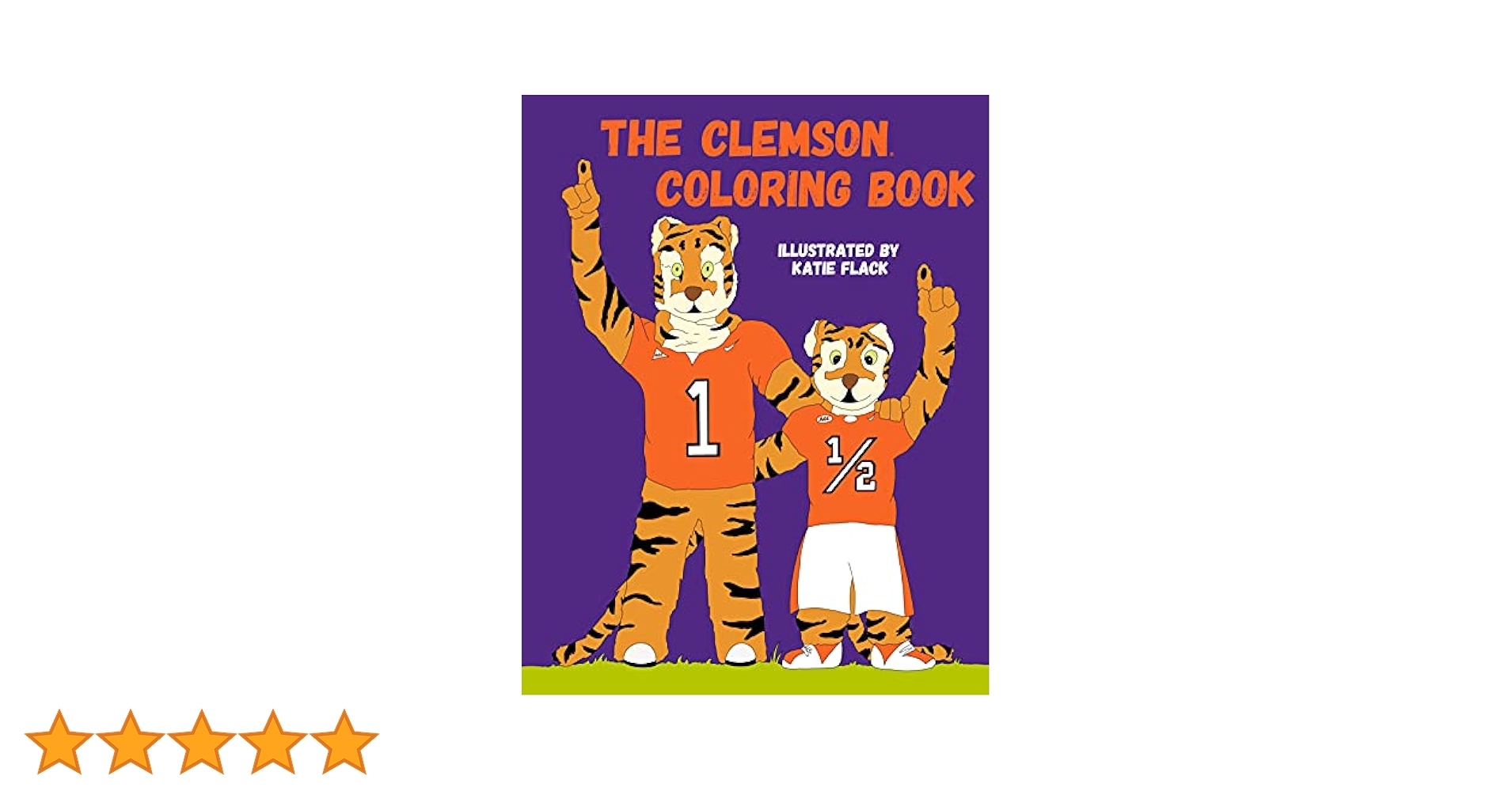 The Clemson Coloring Book Katie Flack 9780578800851 Amazon Books The Clemson Coloring Book Katie Flack 9780578800851 Amazon Books